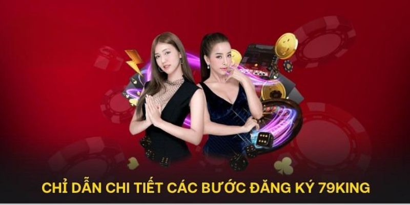 Hãy đăng ký 79King để trở thành thành viên và nhận thưởng