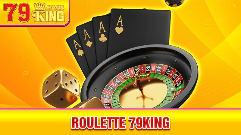 Roulette 79King - Tìm Hiểu Luật Chơi Vòng Quay Casino 2026 1 Roulette 79King